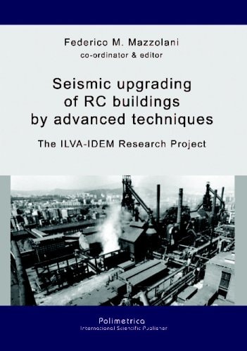 Seismic Upgrading of RC Buildings by Advanced Techniques The ILVA-IDEM Research Project