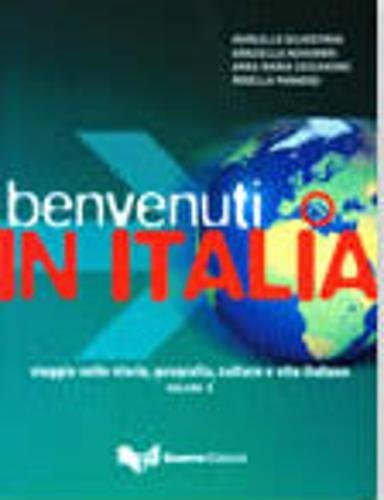 Benvenuti in Italia viaggio nella storia, geografia, cultura e vita italiana
