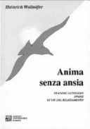Anima senza ansia. Training autogeno, ipnosi. Le vie del rilassamento