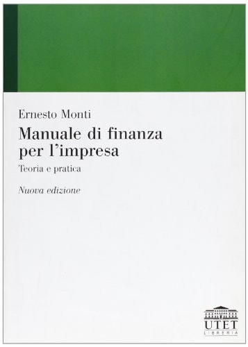 Manuale di finanza per l'impresa. Teoria e pratica
