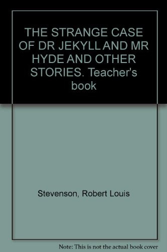 The Strange Case Of Dr Jekyll And Mr Hyde And Other Stories. Teacher'S Book