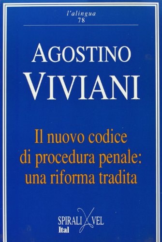 Il nuovo codice di procedura penale: una riforma tradita