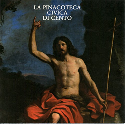 La Pinacoteca civica di Cento: Guida illustrata (Italian Edition)