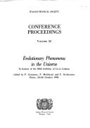 Evolutionary phenomena in the universe: In honour of the 80th birthday of Livio Gratton (Conference proceedings / Italian Physical Society)