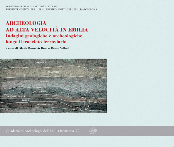 Archeologia ad alta velocità in Emilia. Indagini geologiche e archeologiche lungo il tracciato ferroviario. Atti del Convegno (Parma, 9 giugno 2003)