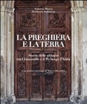 La preghiera e la terra storia delle abbazie tra Chiaravalle e il Po lungo l'Adda