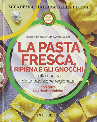 La pasta fresca, ripiena e gli gnocchi