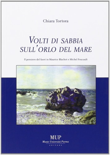 Volti di sabbia sull'orlo del mare. Il pensiero del fuori in Maurice Blanchot e Michel Foucault