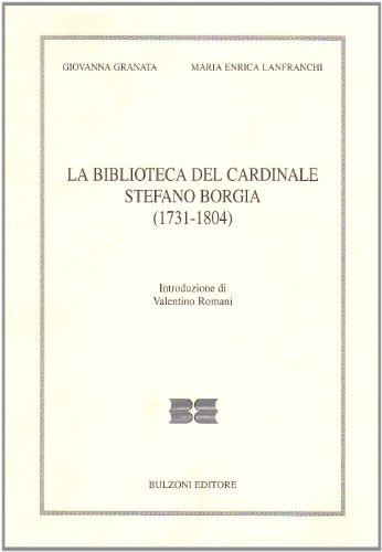 La biblioteca del cardinale Stefano Borgia (1731-1804)