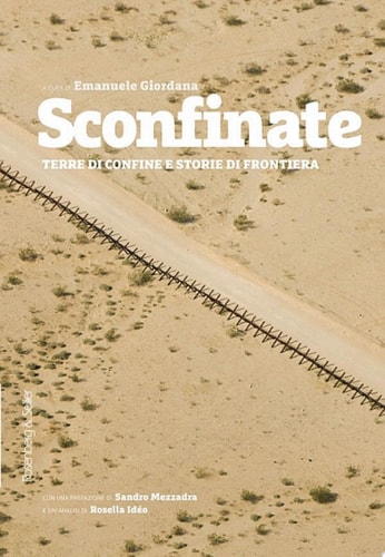 Sconfinate Terre di confine e storie di frontiera