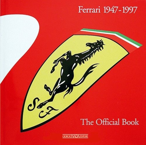 Ferrari 1947-1997: The Official Book