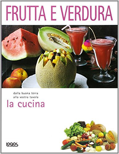 Frutta e verdura dalla buona terra alla vostra tavola la cucina