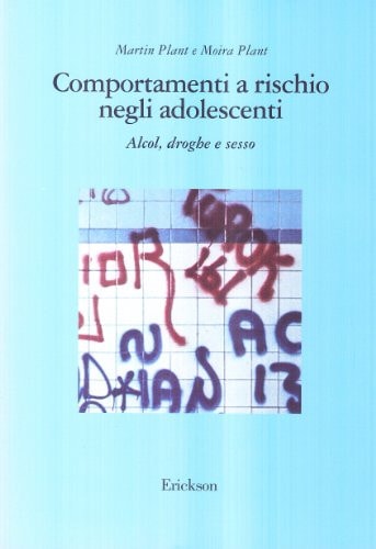 Comportamenti a rischio negli adolescenti alcol, droga e sesso
