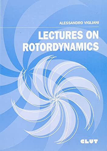 Lectures on Rotordynamics