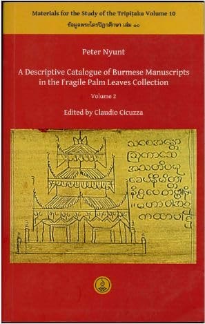 A Descriptive Catalogue of Burmese Manuscripts in the Fragile Palm Leaves Collection