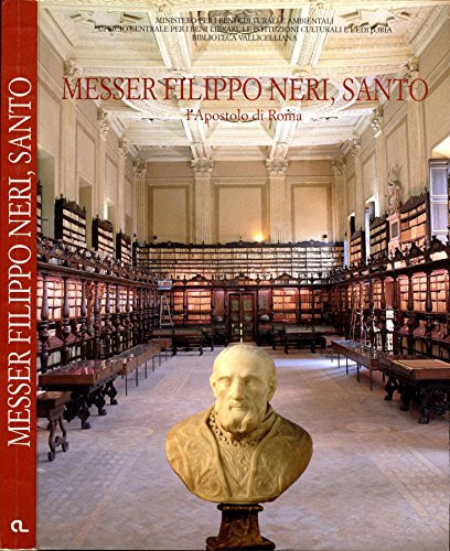 Messer Filippo Neri, santo: L'apostolo di Roma (Italian Edition)