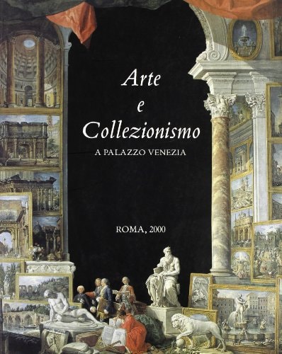 Arte e collezionismo a Palazzo Venezia