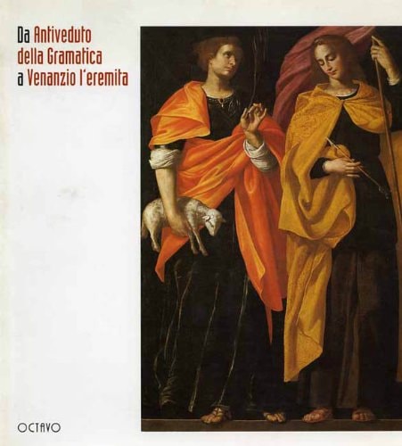 Da antiveduto della gramatica a Venanzio l'Eremita: Nuovi dipinti caravaggeschi a Camaldoli (Quaderni della Rilliana) (Italian Edition)