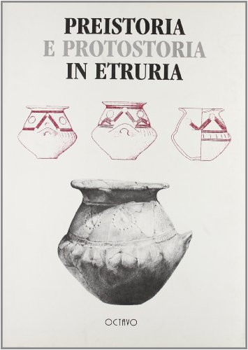 Protovillanoviani e/o protoetruschi: Ricerche e scavi : atti del terzo incontro di studi, Manciano-Farnese, 12/14 maggio 1995 (Italian Edition)
