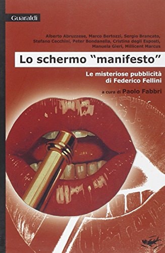 Lo schermo manifesto le misteriose pubblicità di Federico Fellini