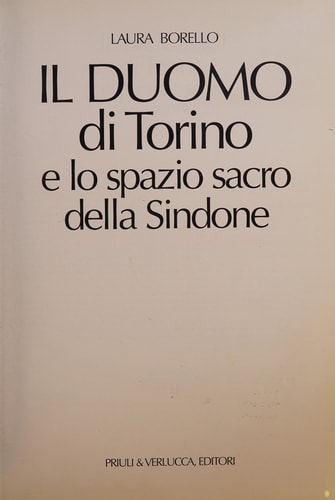 Il Duomo di Torino: E lo spazio sacro della Sindone (Collana Grandi libri) (Italian Edition)