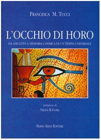 L'occhio di Horo. Da amuleto a memoria cosmica di un tempo universale