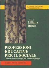 Professioni educative per il sociale. Contesti e metodologie del lavoro di gruppo