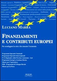 Finanziamenti e contributi europei per sconfiggere la crisi e far crescere l'economia