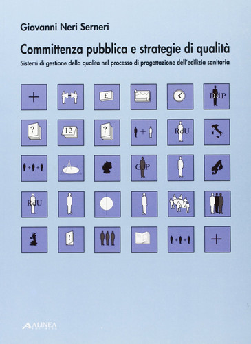 Committenza pubblica e strategie di qualità sistemi di gestione della qualità nel processo di progettazione dell'edilizia sanitaria