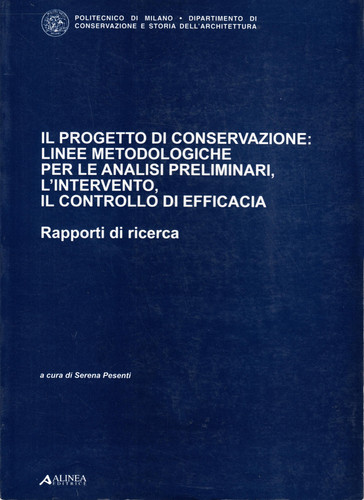 Il progetto di conservazione: linee metodologiche per le analisi preliminari, l'intervento, il controllo di efficacia