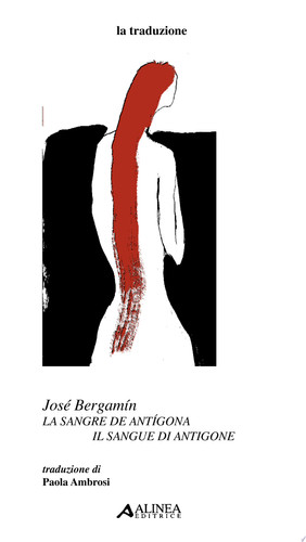 Bergamín José. La sangre de Antígona-Il sangue di Antigone