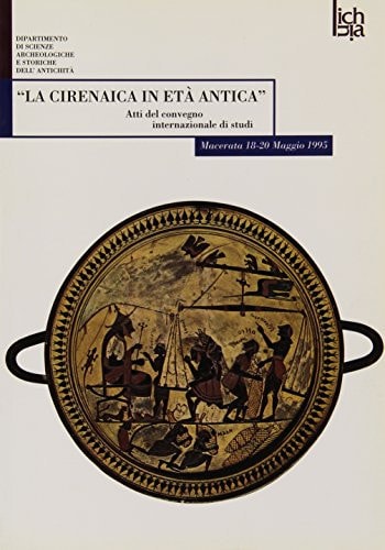 La Cirenaica in età antica: Atti del convegno internazionale di studi, Macerata, 18-20 maggio 1995 (Ichnia) (Italian Edition)