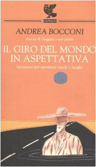 Il giro del mondo in aspettativa. Istruzioni per sperdersi: modi e luoghi