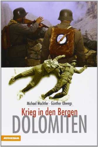 Dolomiten - Krieg in den Bergen
