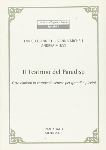 Il teatrino del paradiso. Otto copioni in vernacolo senese per grandi e piccini. Testo senese