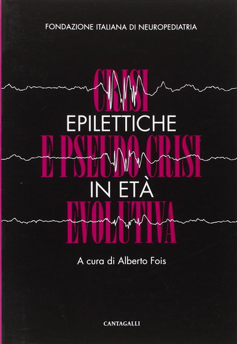 Crisi epilettiche e pseudo crisi in età evolutiva
