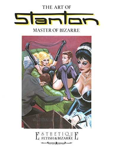 The art of Stanton. Master of Bizarre. Ediz. trilingue