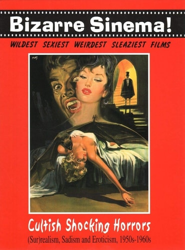 Bizarre sinema ! cultish shocking horrors