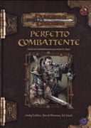 Dungeons & Dragons. Perfetto combattente. Guida al combattimento per tutte le classi