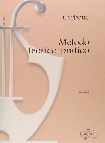 Carbone: Metodo Teorico-Pratico Per Basso Livre Sur la Musique