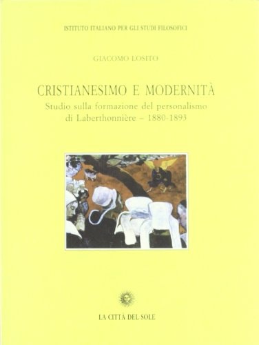 Cristianesimo E Modernita: Studio Sulla Formazione del Personalismo Di Laberthonniere, 1880-1893