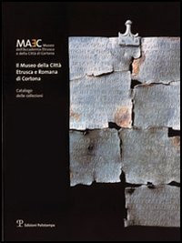 Il Museo della città etrusca e romana di Cortona catalogo delle collezioni