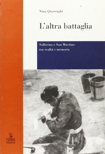 L'altra battaglia: Solferino e San Martino tra realtà e memoria (Il Nord-Est) (Italian Edition)