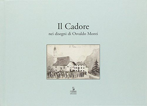 Il Cadore nei disegni di Osvaldo Monti