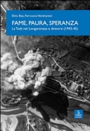 Fame, paura, speranza la Todt nel Longaronese e dintorni (1943-45)