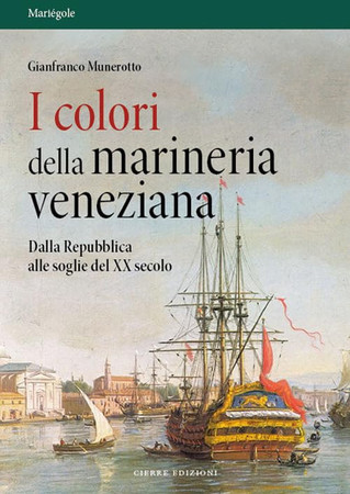 I colori della marineria veneziana: dalla Repubblica alle soglie del XX secolo