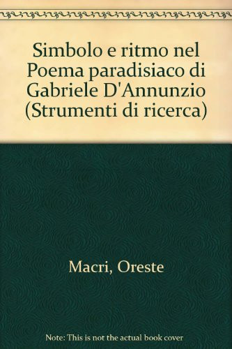 Simbolo e ritmo nel Poema paradisiaco di Gabriele D'Annunzio (Strumenti di ricerca) (Italian Edition)