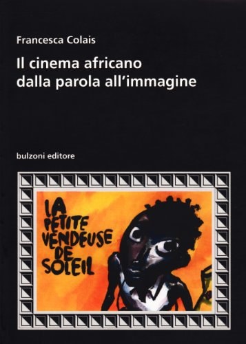 Il cinema africano: Dalla parola all'immagine (Cinema/studio) (Italian Edition)
