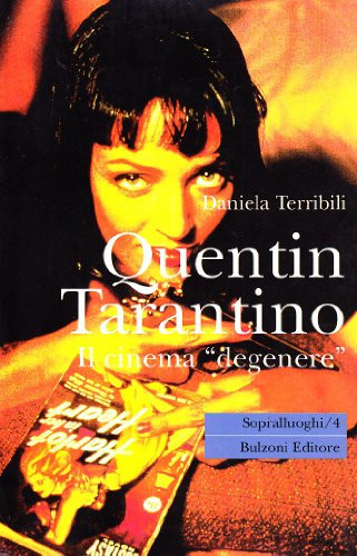 Quentin Tarantino: Il cinema "degenere" (Sopralluoghi) (Italian Edition)