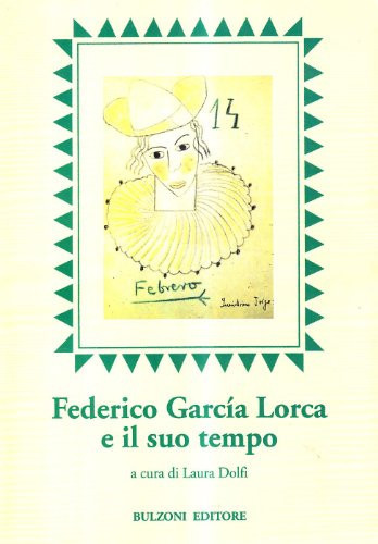 Federico Garca Lorca E Il Suo Tempo: Atti del Congresso Internazionale, Parma, 27-29 Aprile 1998